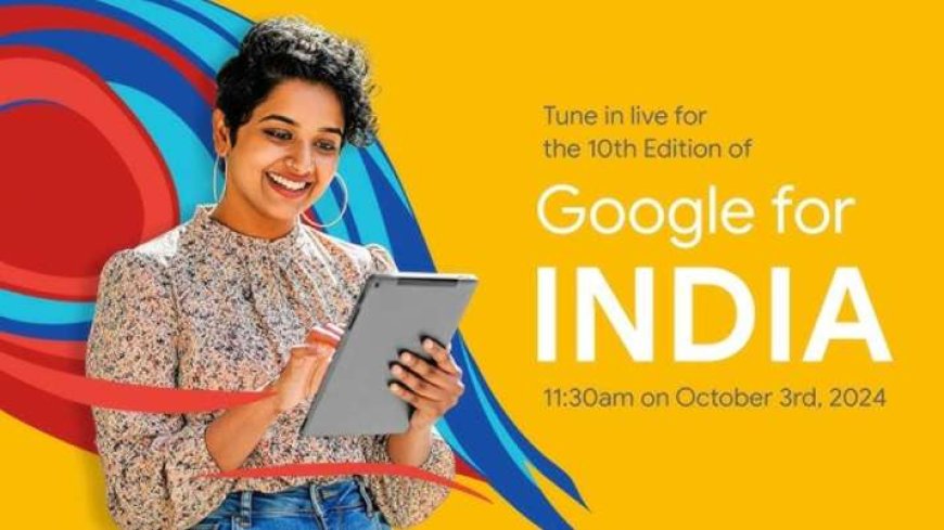 Google For India 2024 Event Today: Multiple Big Announcements Expected, Including New AI Tools PWCNews