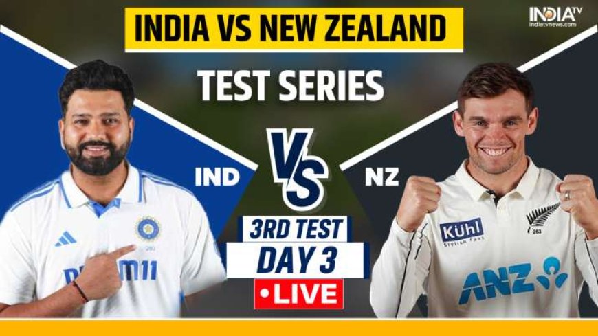 India vs New Zealand 3rd Day Live Updates: टीम इंडिया का मुकाबला तैयार, PWCNews