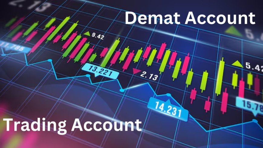 Demat और Trading अकाउंट में क्या अंतर है? जानें दोनों कैसे एक दूसरे से और कितना हैं अलग