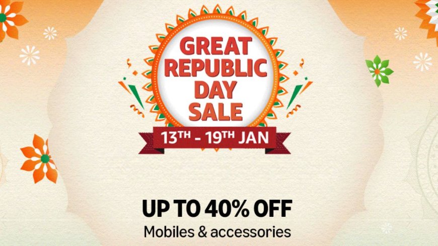 Amazon पर शुरू हुई Republic Day Sale, 40% डिस्काउंट में मिल रहे मोबाइल फोन