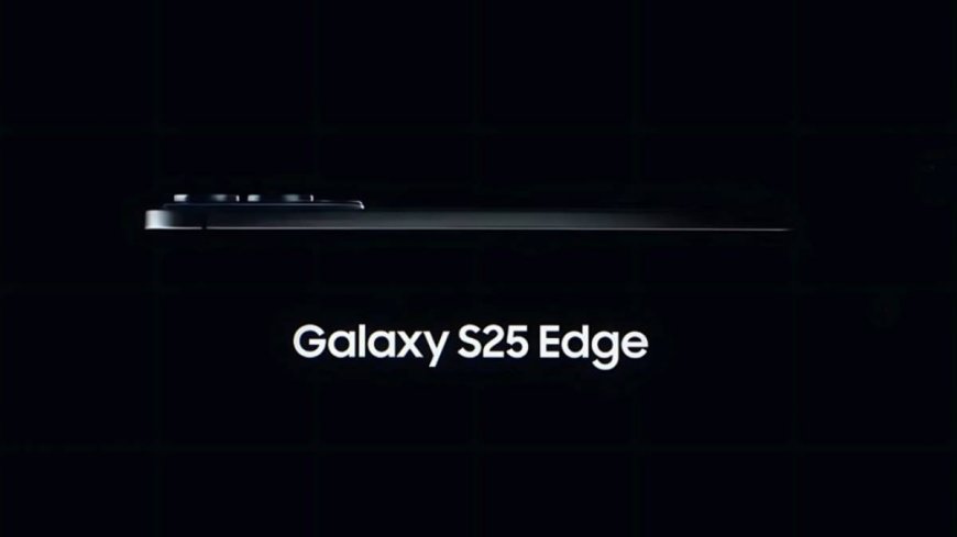 Samsung Galaxy S25 Edge की कीमत लॉन्च से पहले लीक, iPhone 16 Pro से भी होगा महंगा!