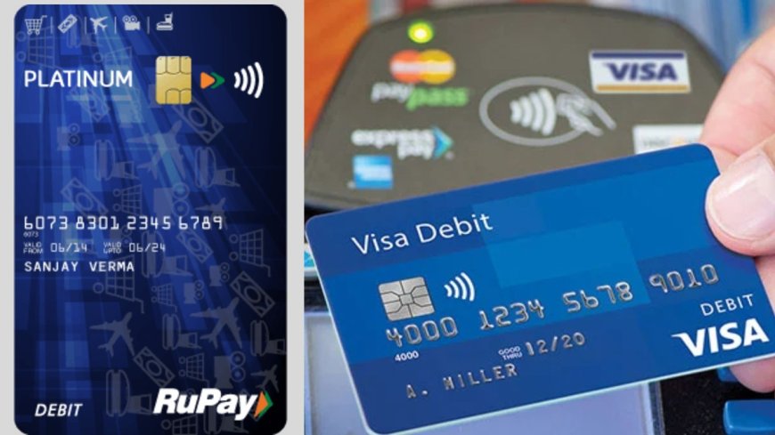 RuPay और VISA कार्ड में क्या है फर्क, कौन सा कार्ड हो सकता है बेहतर ऑप्शन, समझें पूरी बात
