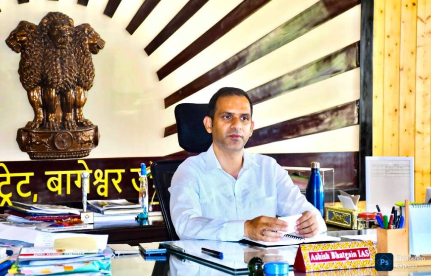बागेश्वर: मानसूनी आहट से पहले जिलाधिकारी ने आपदा प्रबंधन को लेकर दिए कड़े निर्देश