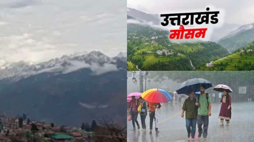 उत्तराखंड में आई मौसम की उलटफेर: बारिश और तेज हवाओं के बीच 4 और 5 मई को ऑरेंज अलर्ट